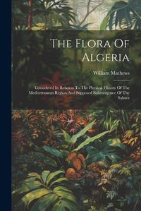 Cover image for The Flora Of Algeria