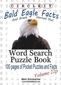 Cover image for Circle It, Bald Eagle and Great Horned Owl Facts, Pocket Size, Word Search, Puzzle Book