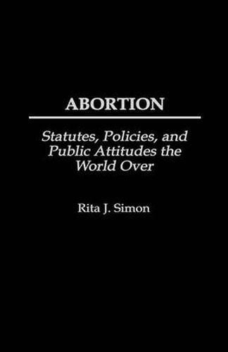 Cover image for Abortion: Statutes, Policies, and Public Attitudes the World Over