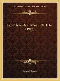 Cover image for Le College de Nevers, 1521-1860 (1907)