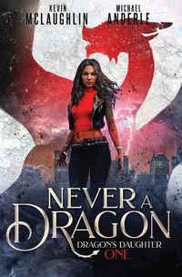 Cover image for Never A Dragon