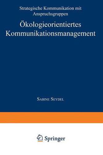 Cover image for OEkologieorientiertes Kommunikationsmanagement: Strategische Kommunikation Mit Anspruchsgruppen