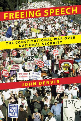 Freeing Speech: The Constitutional War over National Security