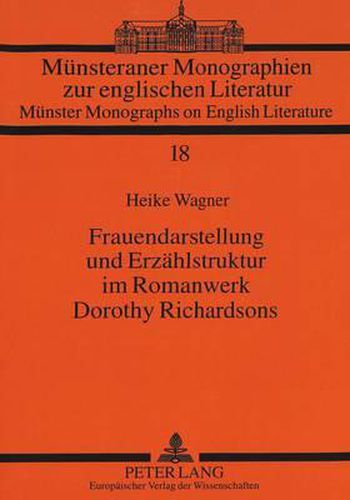 Frauendarstellung Und Erzaehlstruktur Im Romanwerk Dorothy Richardsons