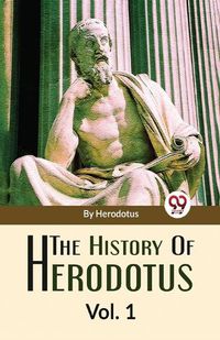 Cover image for The History Of Herodotus Vol-1