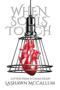 Cover image for When Souls Touch: Letters From A Caged Heart