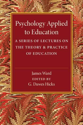 Cover image for Psychology Applied to Education: A Series of Lectures on the Theory and Practice of Education