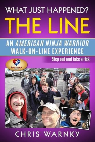 Cover image for What Just Happened? The Line: An American Ninja Warrior Walk-On-Line Experience