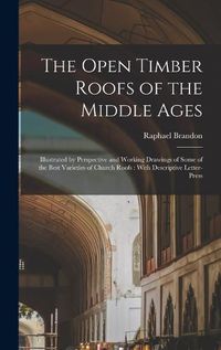 Cover image for The Open Timber Roofs of the Middle Ages