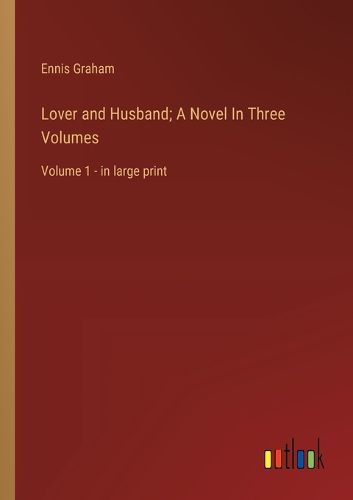 Cover image for Lover and Husband; A Novel In Three Volumes