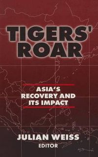 Cover image for Tigers' Roar: Asia's Recovery and Its Impact: Asia's Recovery and Its Impact