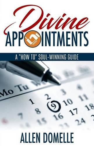 Cover image for Divine Appointments: A  how-To  Soul-Winning Guide