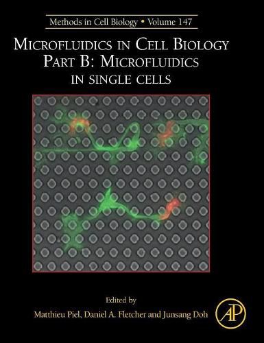 Cover image for Microfluidics in Cell Biology Part B: Microfluidics in Single Cells