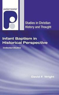 Cover image for Infant Baptism in Historical Perspective: Collected Studies