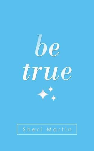 Be True