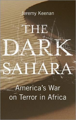 Cover image for The Dark Sahara: America's War on Terror in Africa