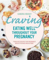 Cover image for Craving: Eating well throughout your pregnancy