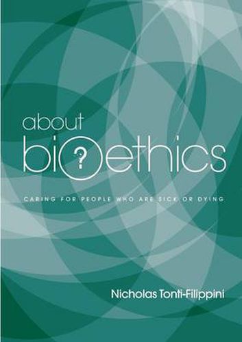 About Bioethics Volume 2: Caring for People Who are Sick or Dying