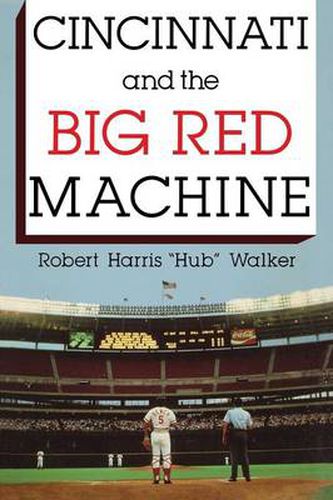 Cover image for Cincinnati and the Big Red Machine