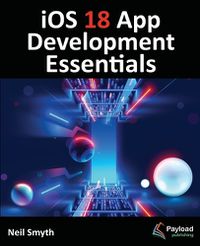 Cover image for iOS 18 App Development Essentials