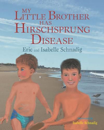 Cover image for My Little Brother Has Hirschsprung Disease