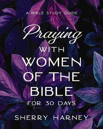 Cover image for Praying with Women of the Bible for 30 Days