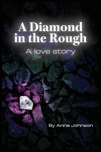 Cover image for A Diamond In The Rough A Love Story