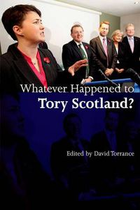 Cover image for Whatever Happened to Tory Scotland?