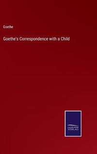 Cover image for Goethe's Correspondence with a Child