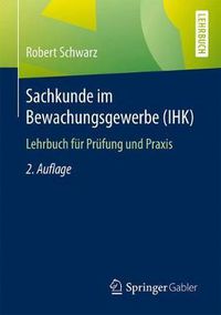 Cover image for Sachkunde Im Bewachungsgewerbe (Ihk): Lehrbuch F r Pr fung Und Praxis