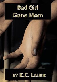 Cover image for Bad Girl Gone Mom