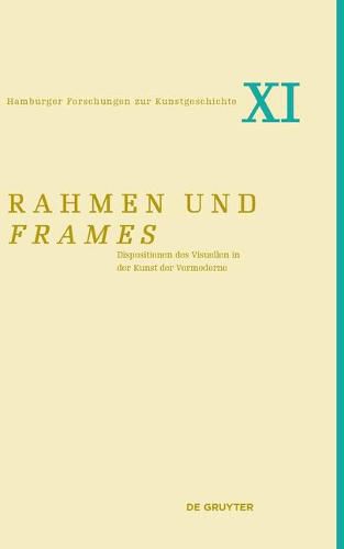 Cover image for Rahmen und frames: Dispositionen des Visuellen in der Kunst der Vormoderne