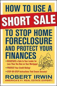 Cover image for How to Use a Short Sale to Stop Home Foreclosure and Protect Your Finances