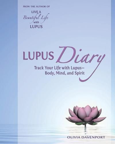 Cover image for Lupus Diary: Track Your Life with Lupus--Body, Mind, and Spirit