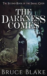 Cover image for The Darkness Comes: The Second Book of the Small Gods