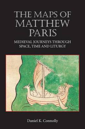 Cover image for The Maps of Matthew Paris: Medieval Journeys through Space, Time and Liturgy