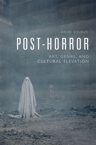 Cover image for Post-Horror: Art, Genre and Cultural Elevation