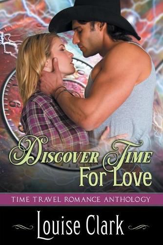 Cover image for Discover Time For Love (Forward in Time, Book Two): Time Travel Romance Anthology