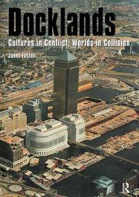 Cover image for Docklands: Cultures in Conflict, Worlds in Collision