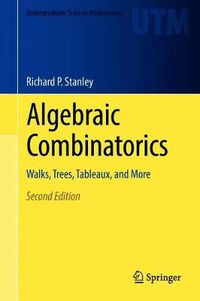 Cover image for Algebraic Combinatorics: Walks, Trees, Tableaux, and More