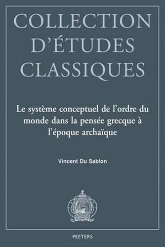 Cover image for Le systeme conceptuel de l'ordre du monde dans la pensee grecque a l'epoque archaique: Time, moira, kosmos, themis et dike chez Homere et Hesiode