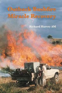 Cover image for Outback Bushfire Miracle Recovery