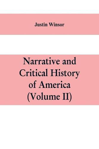 Cover image for Narrative and critical history of America (Volume II)