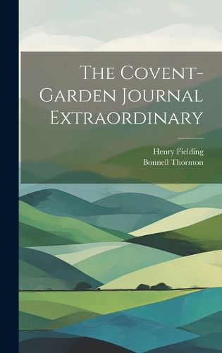 Cover image for The Covent-Garden Journal Extraordinary