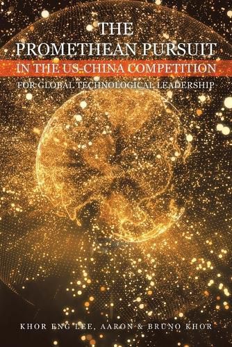 Cover image for The Promethean Pursuit in the Us-China Competition for Global Technological Leadership