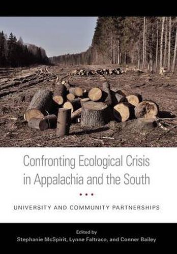 Cover image for Confronting Ecological Crisis in Appalachia and the South: University and Community Partnerships