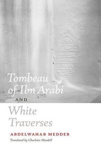 Cover image for Tombeau of Ibn Arabi and White Traverses