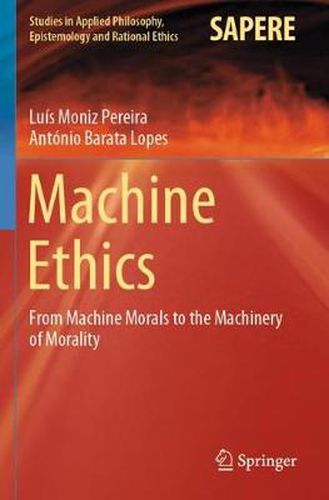 Cover image for Machine Ethics: From Machine Morals to the Machinery of Morality