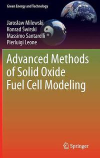 Cover image for Advanced Methods of Solid Oxide Fuel Cell Modeling