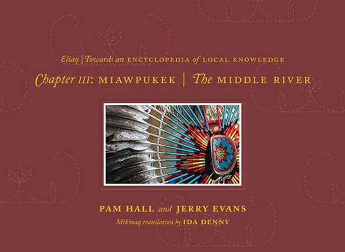 Towards an Encyclopedia of Local Knowledge Volume II: Excerpts from Chapter III - Miawpukek